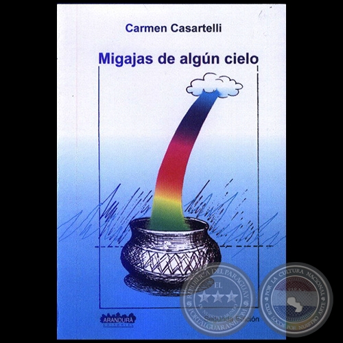 MIGAJAS DE ALGÚN CIELO - SEGUNDA EDICION - Autor: CARMEN CASARTELLI - Año 2006